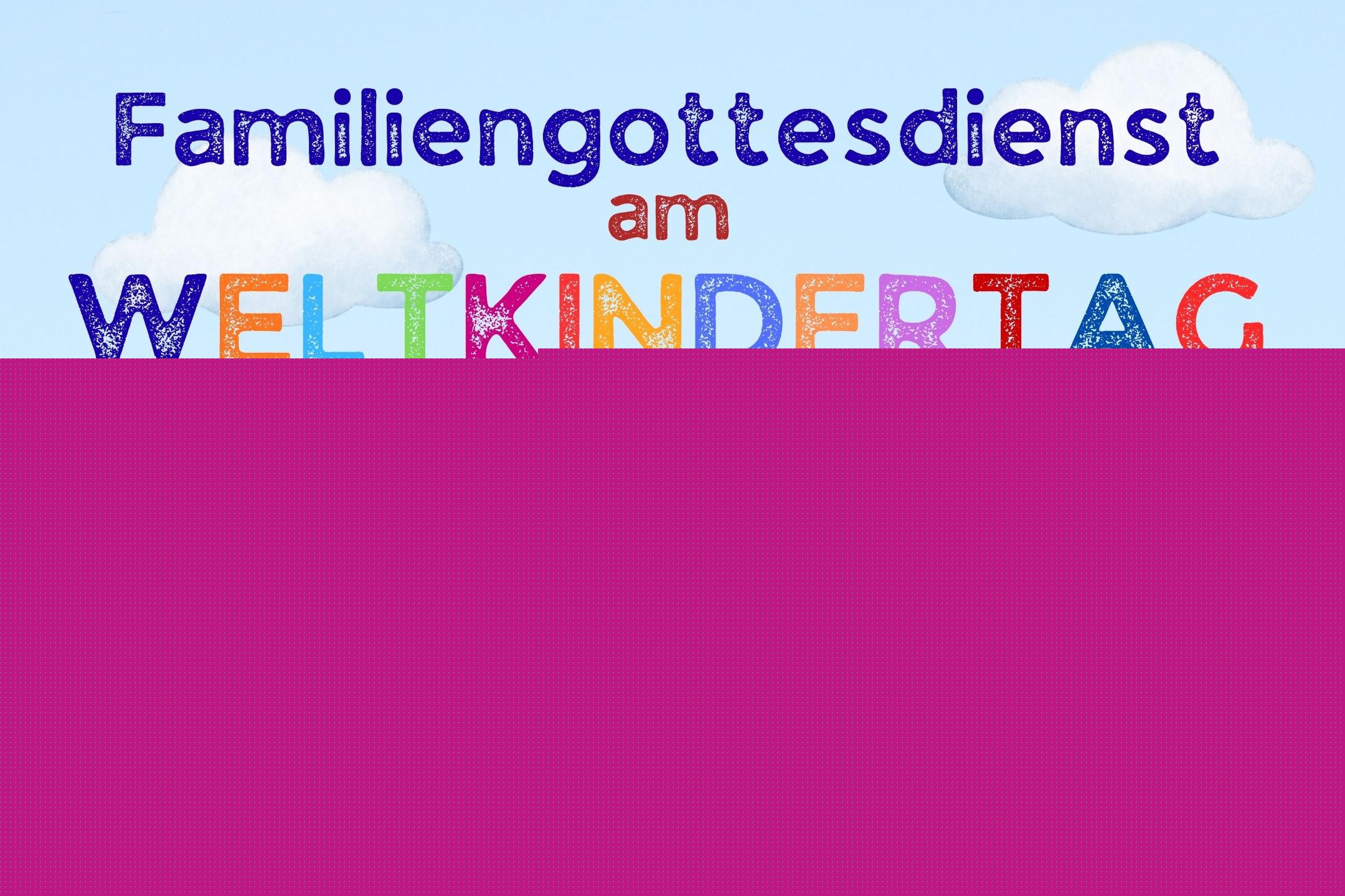 Familiengottesdienst am Weltkindertag